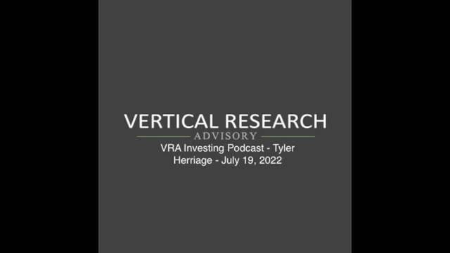 VRA Investing Podcast - Tyler Herriage - July 19, 2022