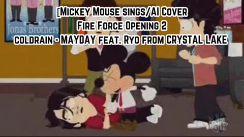 [Mickey Mouse sings/AI Cover] Fire Force Season 1 OP 2 coldrain - MAYDAY feat. Ryo from CRYSTAL LAKE