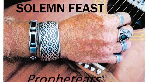 Elisha' G.A. Mann...2 What Else...Solemn Feast (Prophetears)