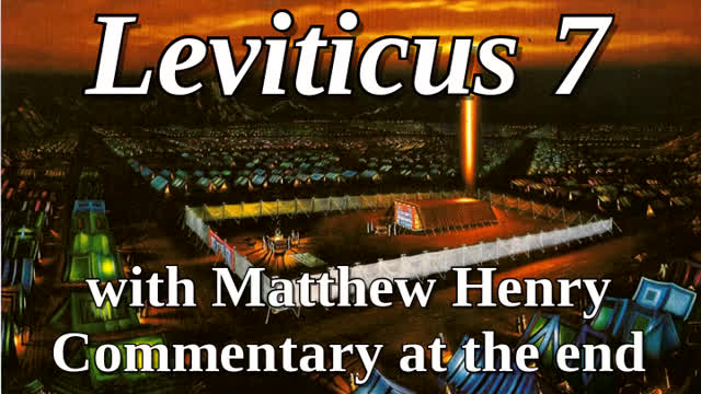 📖🕯 Holy Bible - Leviticus 7 with Matthew Henry Commentary at the end.