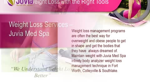 Weight Loss Services –Juvia Med Spa