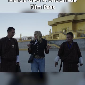 Marcia Gets a Bhutanese Film Pass | Kimpton's Bright Lights Travel Show