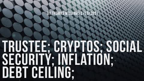 Trustee; Cryptos; Social Security; Inflation; Debt Ceiling;