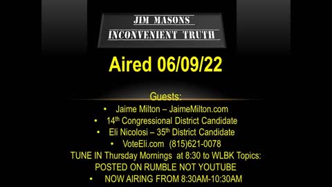 Jim Mason's Inconvenient Truth 06/09/2022