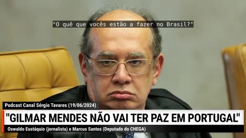 "Gilmar Mendes, o 'Laxante', não vai ter mais Paz em Portugal".