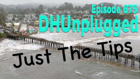 DHUnplugged #675 – Just The Tips