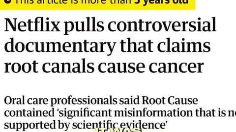 Documentary linking root canals to cancer drilled by dentists, yanked by Netflix