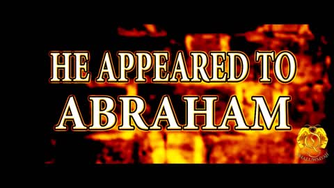 He Appeared to Abraham (pt.1)