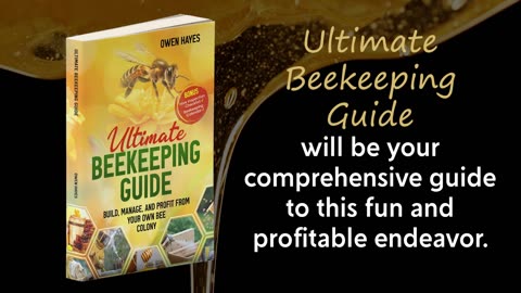 Ultimate Beekeeping Guide: Build, Manage, and Profit From Your Own Bee Colony