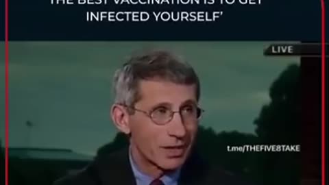 Just listen to Dr. Fraud Fauci