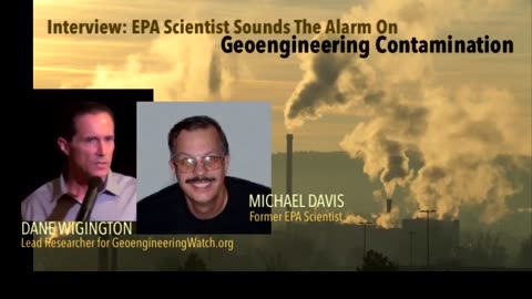 Interview - EPA Scientist Sounds The Alarm On Geoengineering Contamination