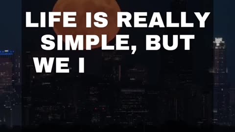 Life Is Really Simple