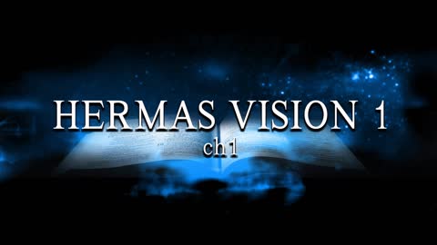 Shepherd of Hermas Vision 1 (ch1)