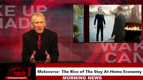 Wake Up Canada News - The Metaverse - The Rise Of The Stay At Home Economy