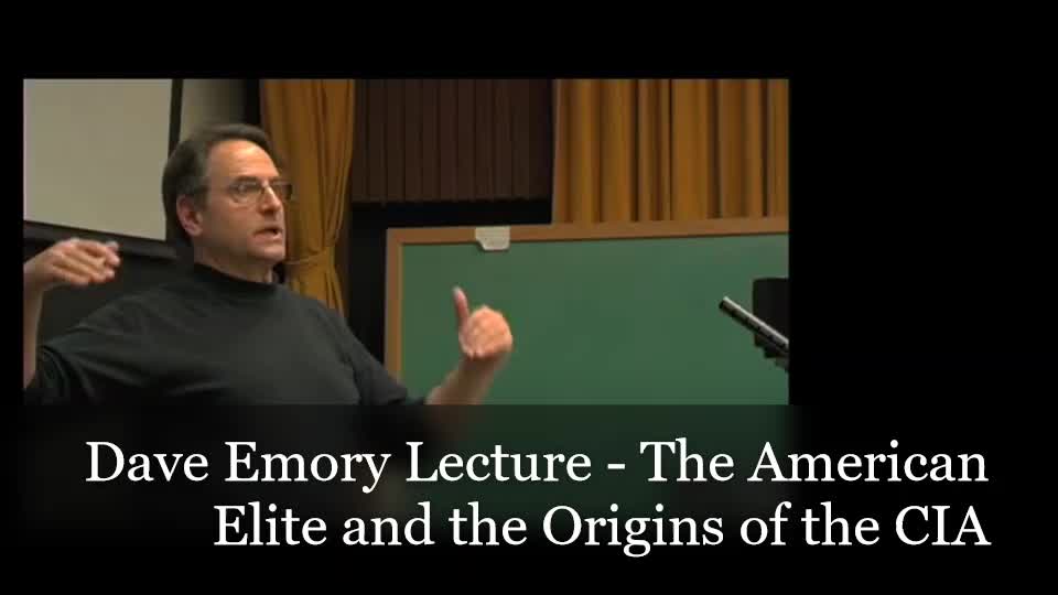 Dave Emory Lecture - The American Elite and the Origins of the CIA