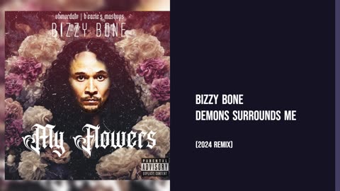 Bizzy Bone - Demon Surrounds Me (2024 Remix)