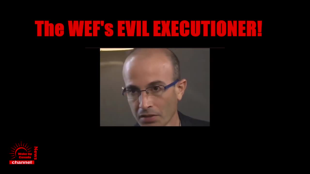 Wake Up Canada News - The WEF's EVIL Executioner!