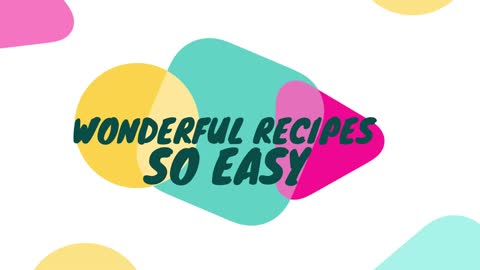 Quick And Wonderful Recipes - So Easy