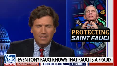 Tucker Carlson: Even Fauci Knows That Fauci Is A Dangerous Fraud