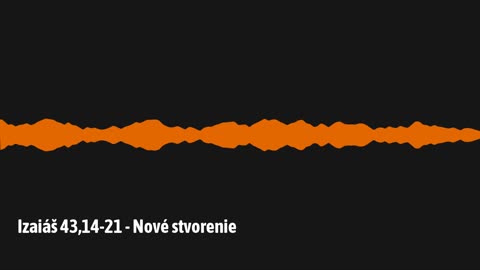 Izaiáš 43,14-21 - Nové stvorenie