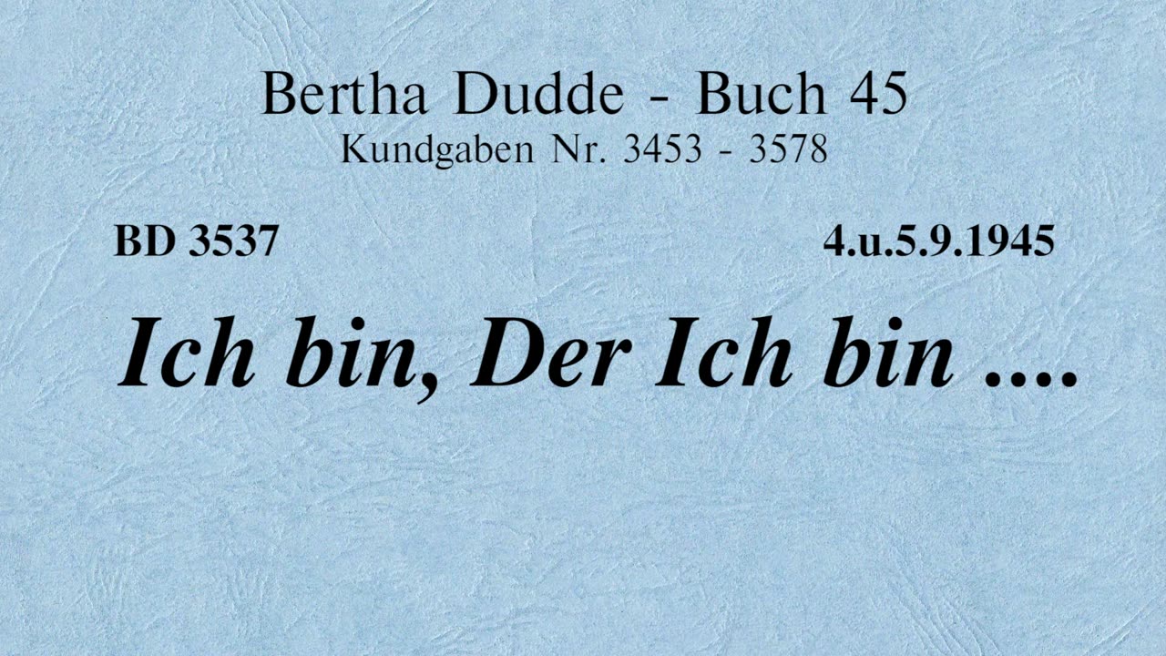 BD 3537 - ICH BIN, DER ICH BIN ....