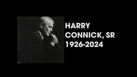 HARRY CONNICK, SR DEAD AT 97