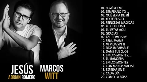 Marcos Witt y Jesús Adrián Romero Sus Mejores Canciones Lo mejor de Musica Cristiana 2024