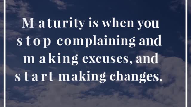 Maturity is When You Stop Complaining