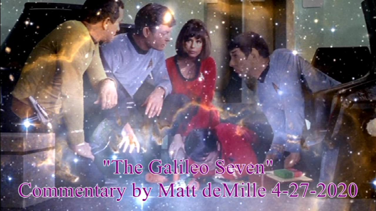 Matt deMille Star Trek Commentary: The Galileo Seven