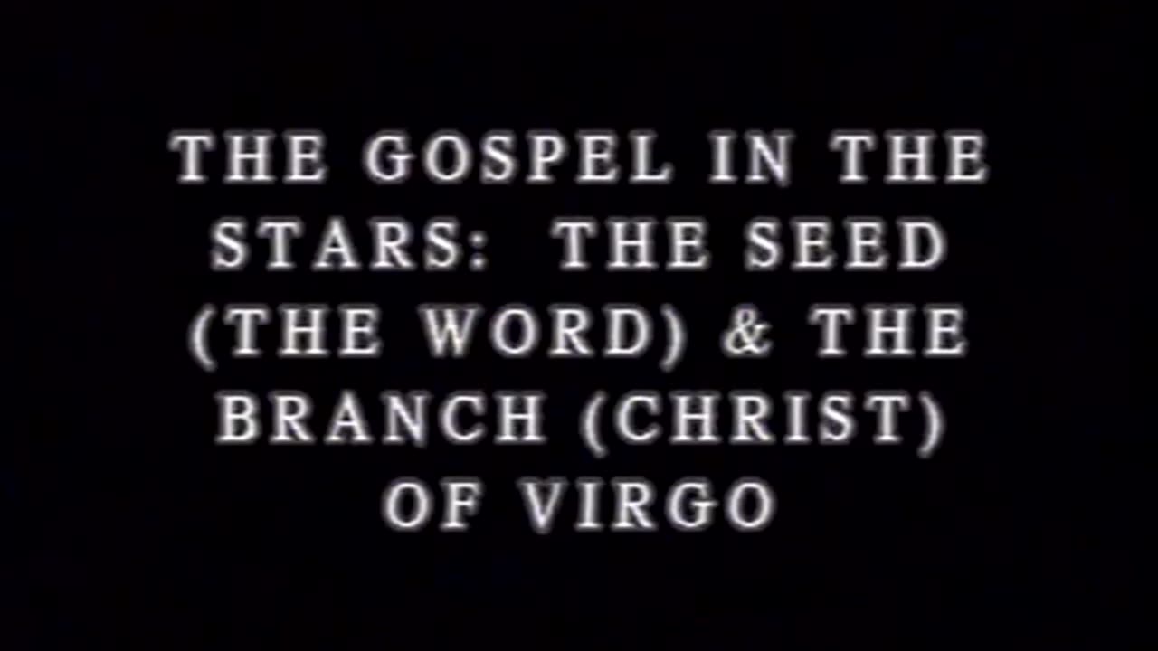 0315 THE GOSPEL IN THE STARS, PART 3_ THE SEED (THE WORD) AND THE BRANCH OF VIRGO