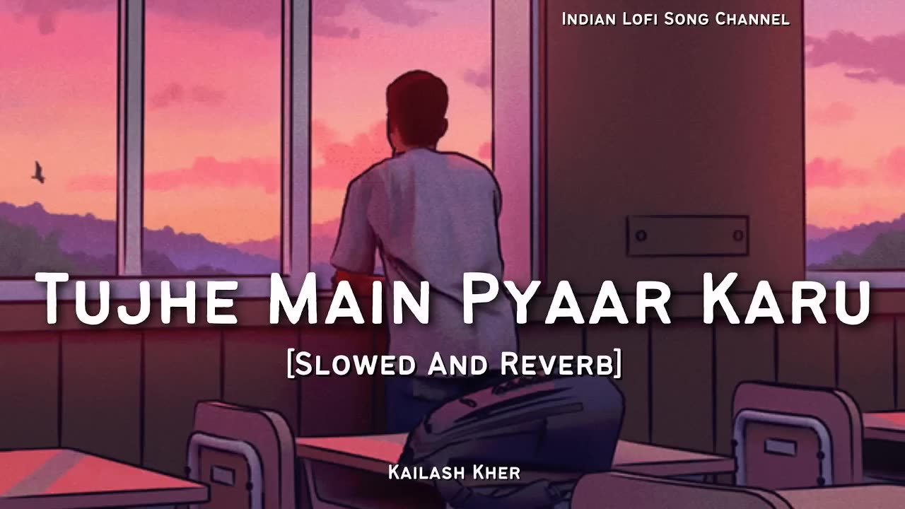 Tujhe Main Pyar Karu-Kailash Kher