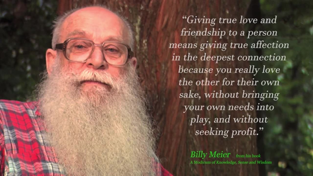 Billy Meier UFO Contact Info - Quotes by Billy Meier about Love Friendship Self Reflection