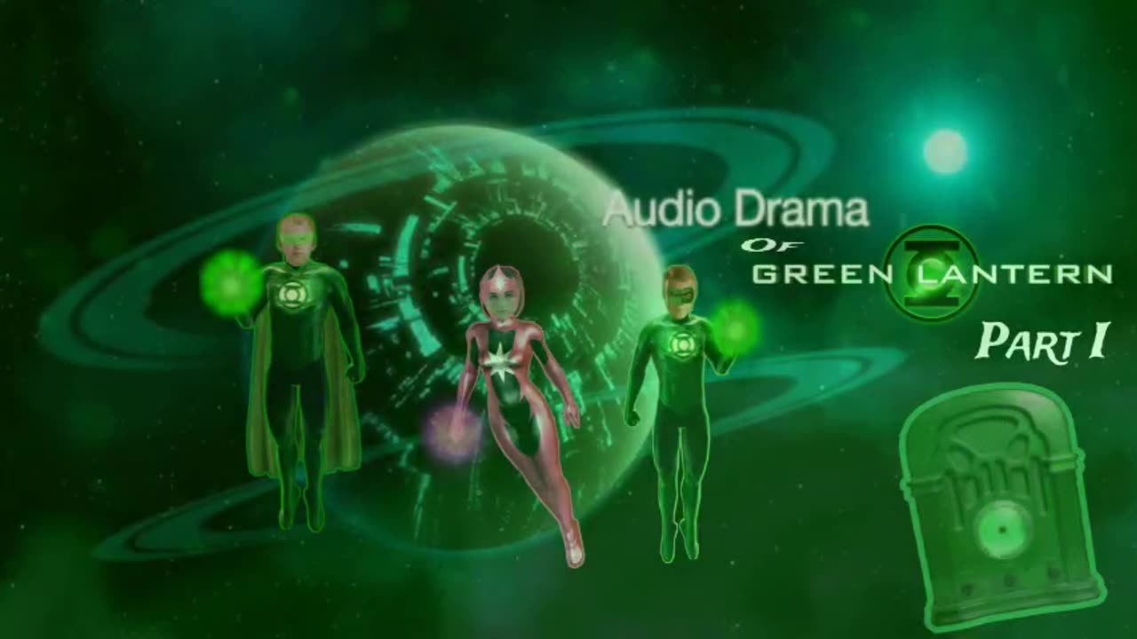 Audio Drama of Green Lantern part I