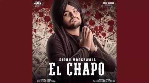 El Chapo Sidhu Moose wala