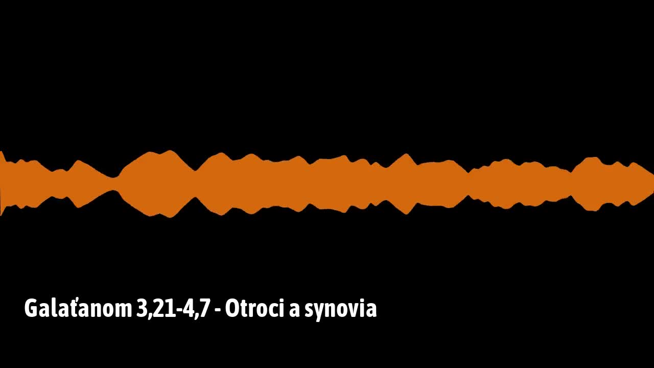 Galaťanom 3,21-4,7 - Otroci a synovia (G06)