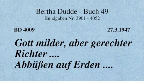 BD 4009 - GOTT MILDER, ABER GERECHTER RICHTER .... ABBÜßEN AUF ERDEN ....