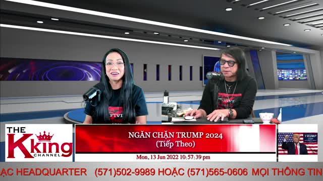 NGĂN CHẶN TRUMP 2024 (Tiếo Theo) - 06/13/2022 - The KING Channel