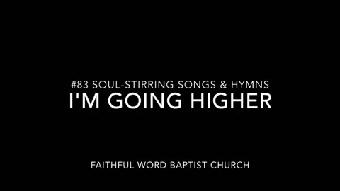 I'm Going Higher Hymn sanderson1611 Channel Revival 2017