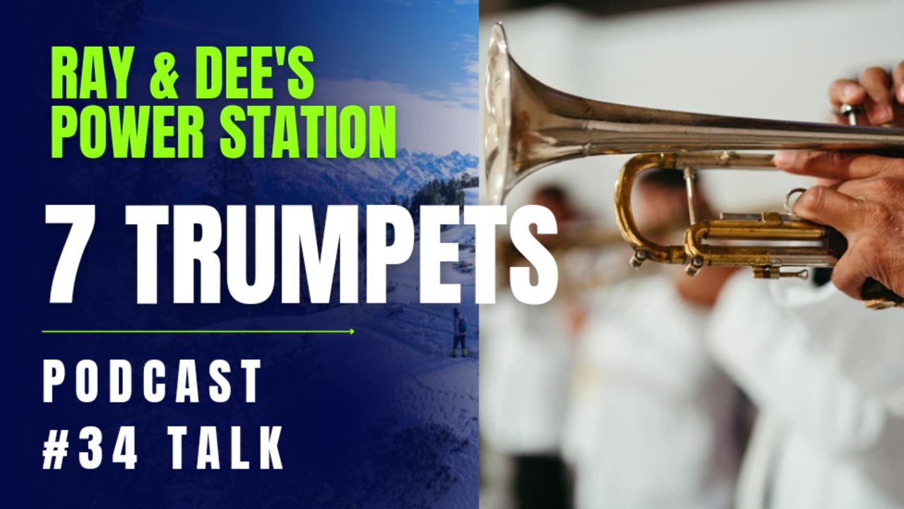 7 Trumpets Podcast #34