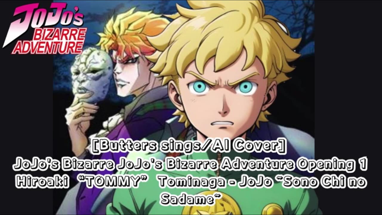 [Butters sings/AI Cover] JoJo's Bizarre Adventure OP1 Hiroaki"TOMMY"Tominaga - Sono Chi no Sadame