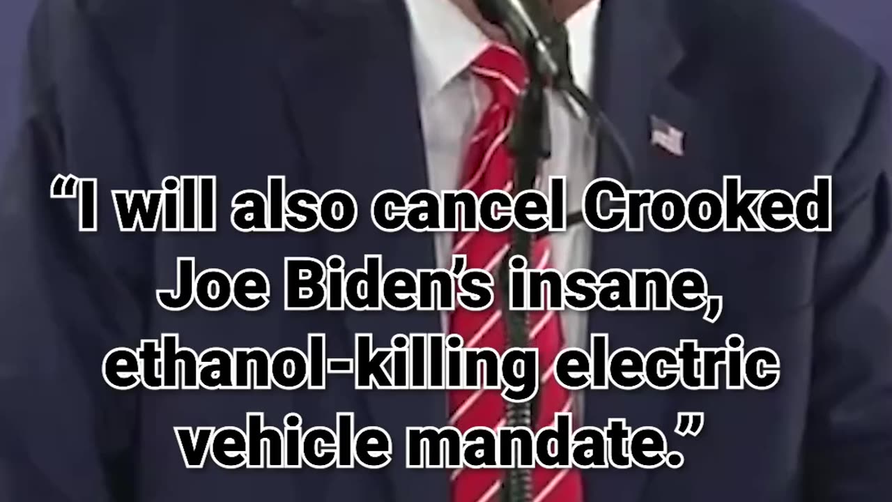 12. “I will also cancel Crooked Joe Biden’s insane, ethanol-killing electric vehicle mandate.”