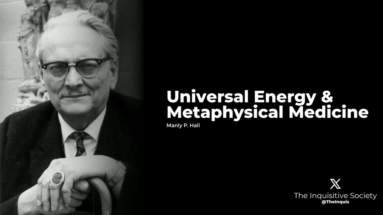 Manly P. Hall - Universal Energy & Metaphysical Medicine