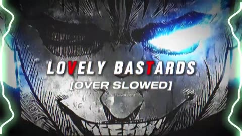 LOVELY BASTARD [SUPER SLOWED + REVERB]