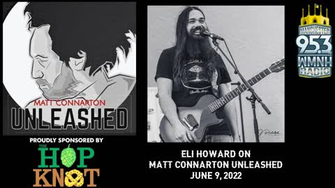 Eli Howard on Matt Connarton Unleashed