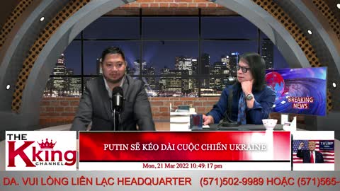 PUTIN SẼ KÉO DÀI CUỘC CHIẾN UKRAINE - 03/21/2022 - The KING Channel