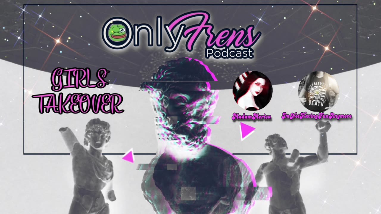 OnlyFrens Podcast - GIRLS TAKEOVER - Episode 1