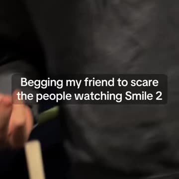 Scaring people while people watch Smile 2