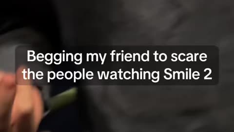 Scaring people while people watch Smile 2