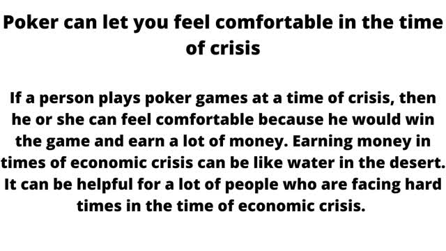 Plays poker games at a time of crisis