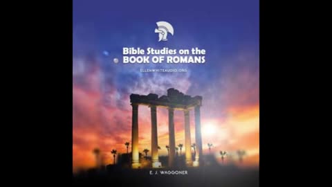 BIble studies in the book of Romans AG Waggoner